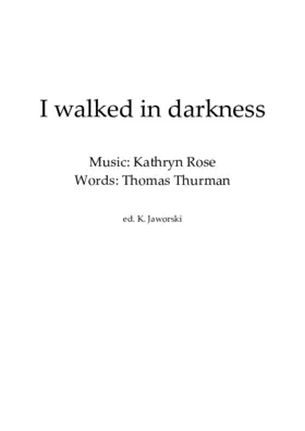 I walked in darkness