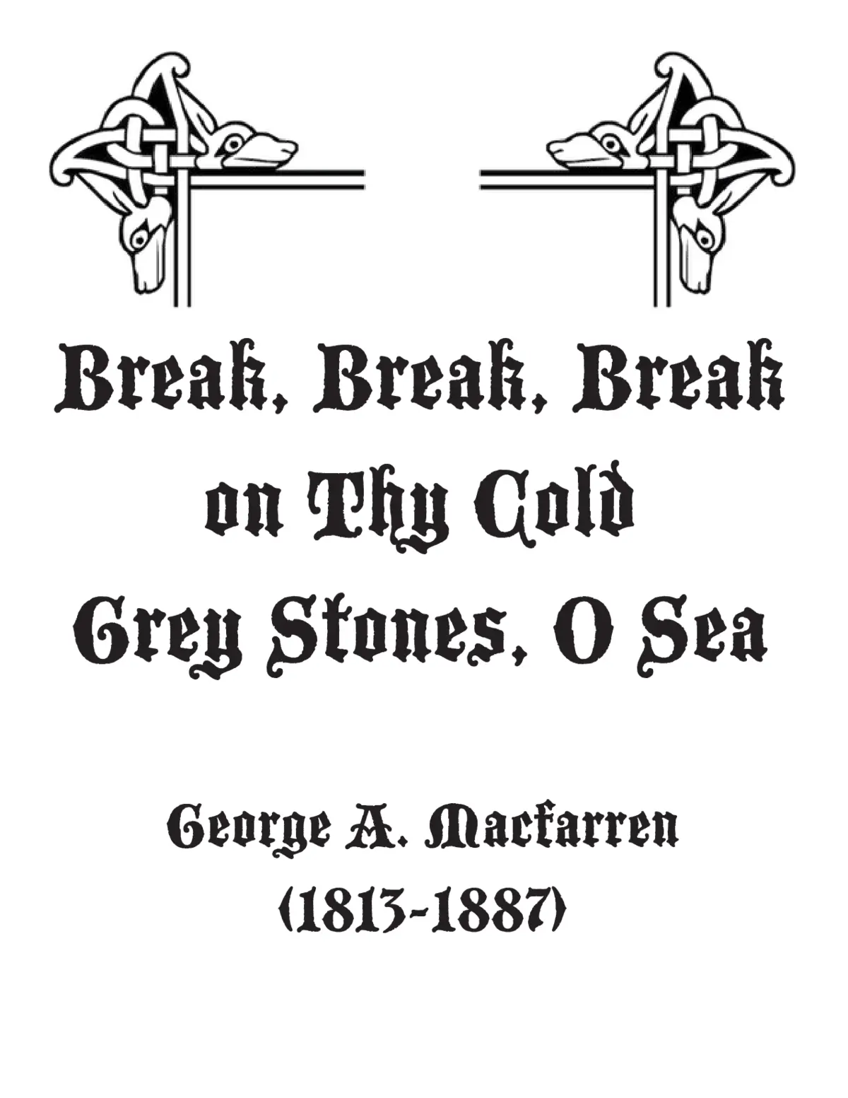 Break, break, break on thy cold grey stones, O sea - Page 1