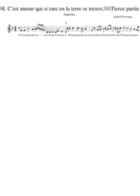 38. C'est amour qui si rare en la terre se treuve\\\\Tierce partie.