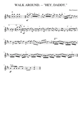 WALK AROUND. -- HEY DADDY.