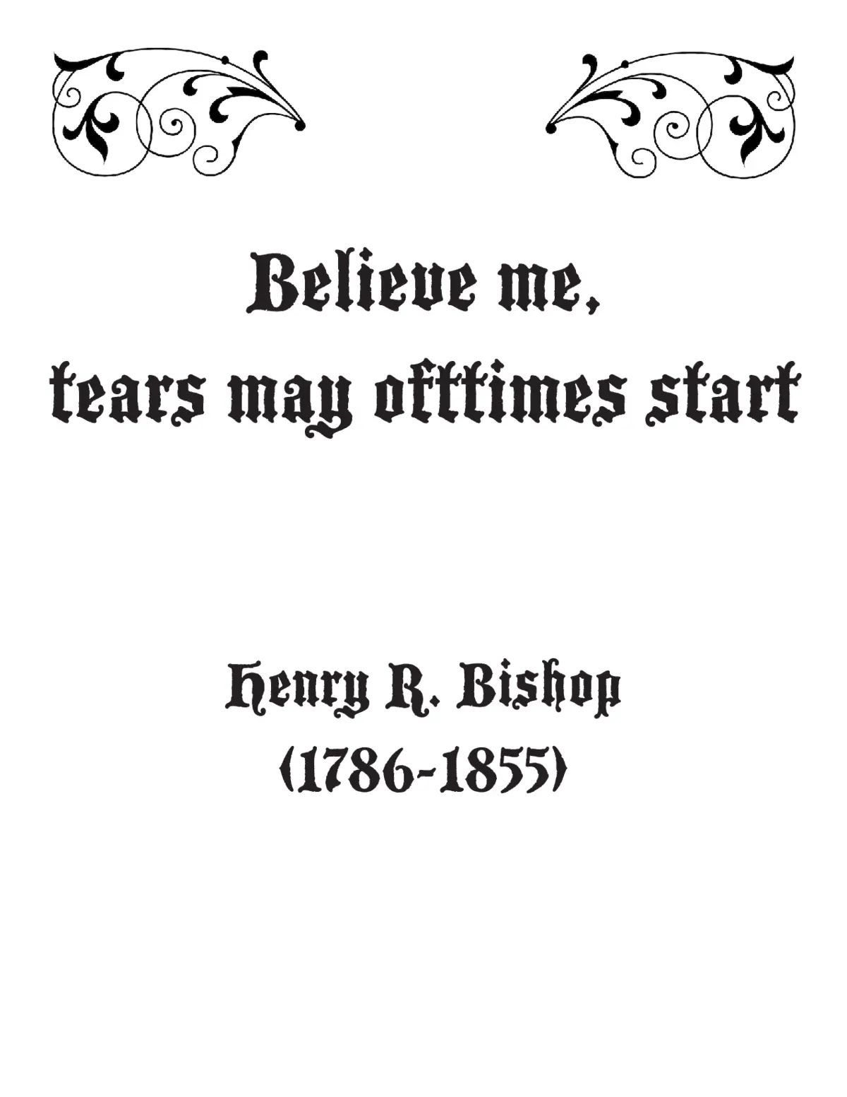 Believe me, tears may ofttimes start - Page 1