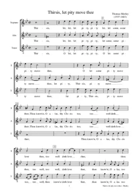 Thirsis, let pity move thee