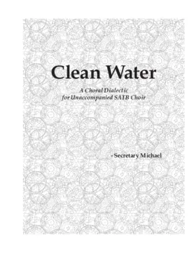Clean Water (Choral Dialectic)
