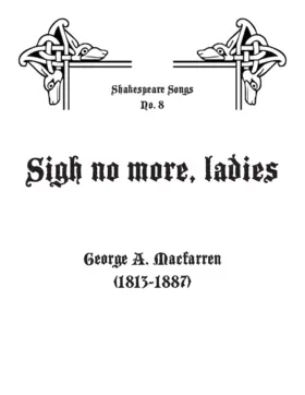 Sigh no more, ladies