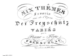 Six Thêmes favoris tires de l'Opera 'Der Freyschütz' variés pour le Piano-Forte
