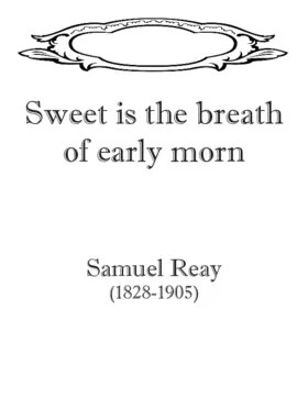Sweet is the breath of early morn