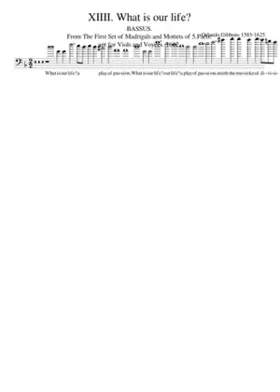 XIIII. What is our life?