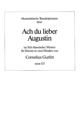 The Classicality. The melody „Ach du lieber Augustin“ humorously treated in the style of classical Composers