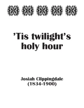 'Tis twilight's holy hour