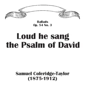 Loud he sang the Psalm of David
