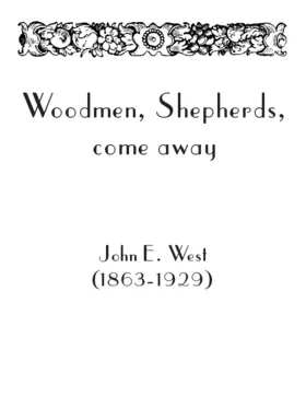 Woodmen, Shepherds, come away