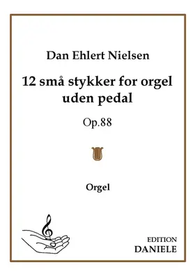 12 Små stykker for orgel uden pedal