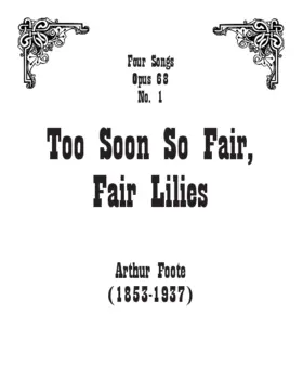 Too Soon So Fair, Fair Lilies