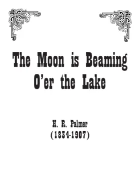 The moon is beaming o’er the lake