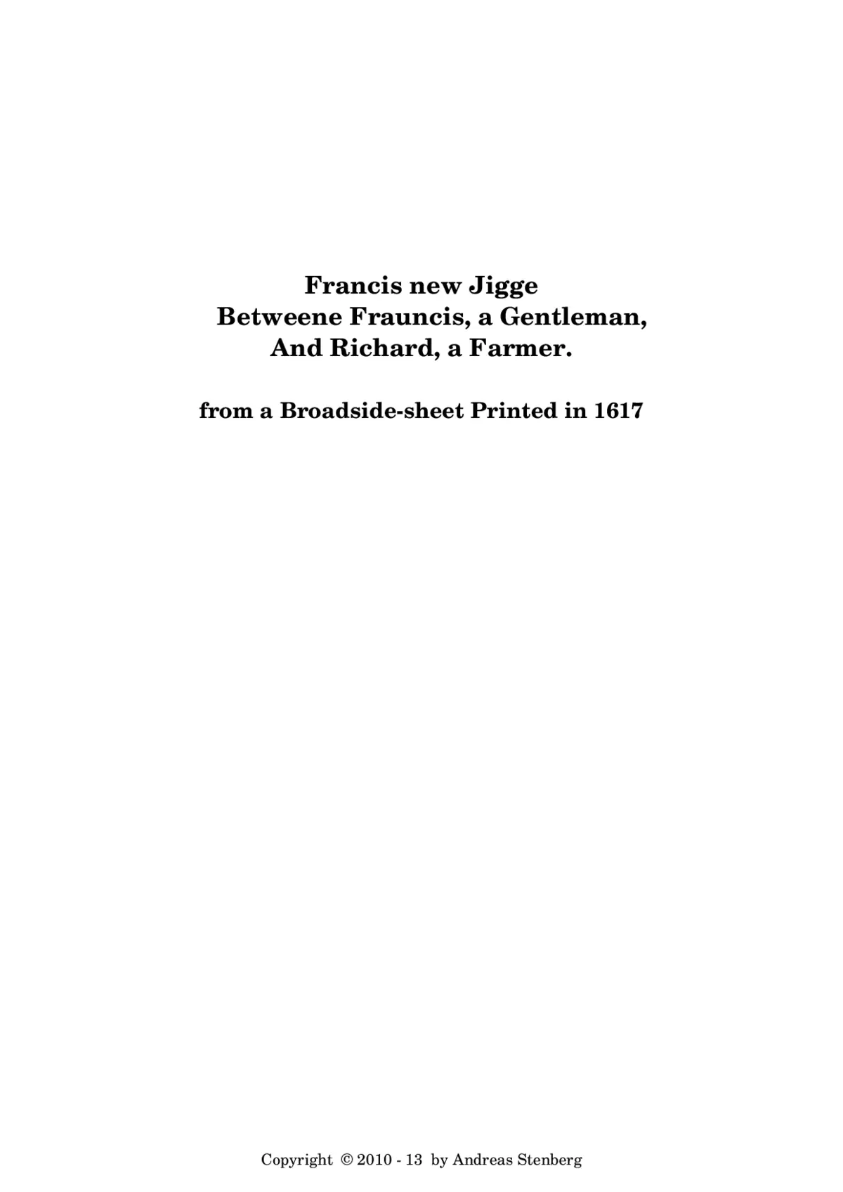 Francis new Jigge Betweene Frauncis, a Gentleman, And Richard, a Farmer. - Page 1
