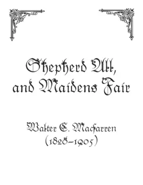 Shepherds all, and maidens fair