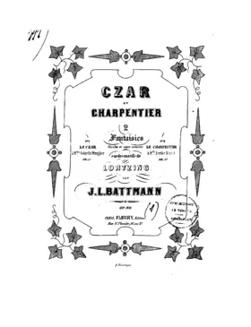 Deux fantaisies faciles et sans octaves sur l'opéra: Czar et charpentier de Lortzing.