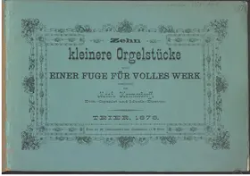 10 Kleinere Orgelstücke nebst einer Fuge