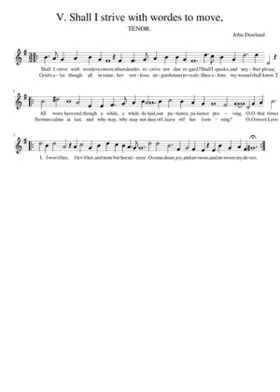 V. Shall I strive with wordes to move