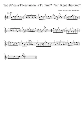 Tae ab' ea a Theastaionn is Tu Tinn? arr. Kent Hiestand