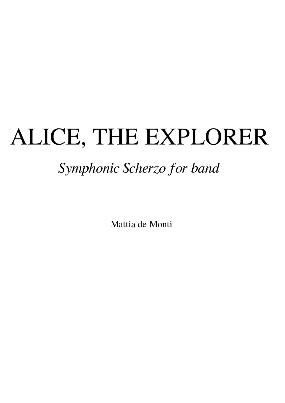 ALICE THE EXPLORER (Symphonic Scherzo for band) by Mattia de Monti - Page 1