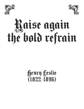 Raise again the bold refrain