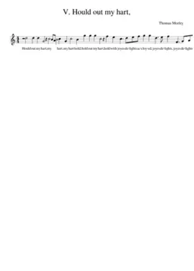 V. Hould out my hart