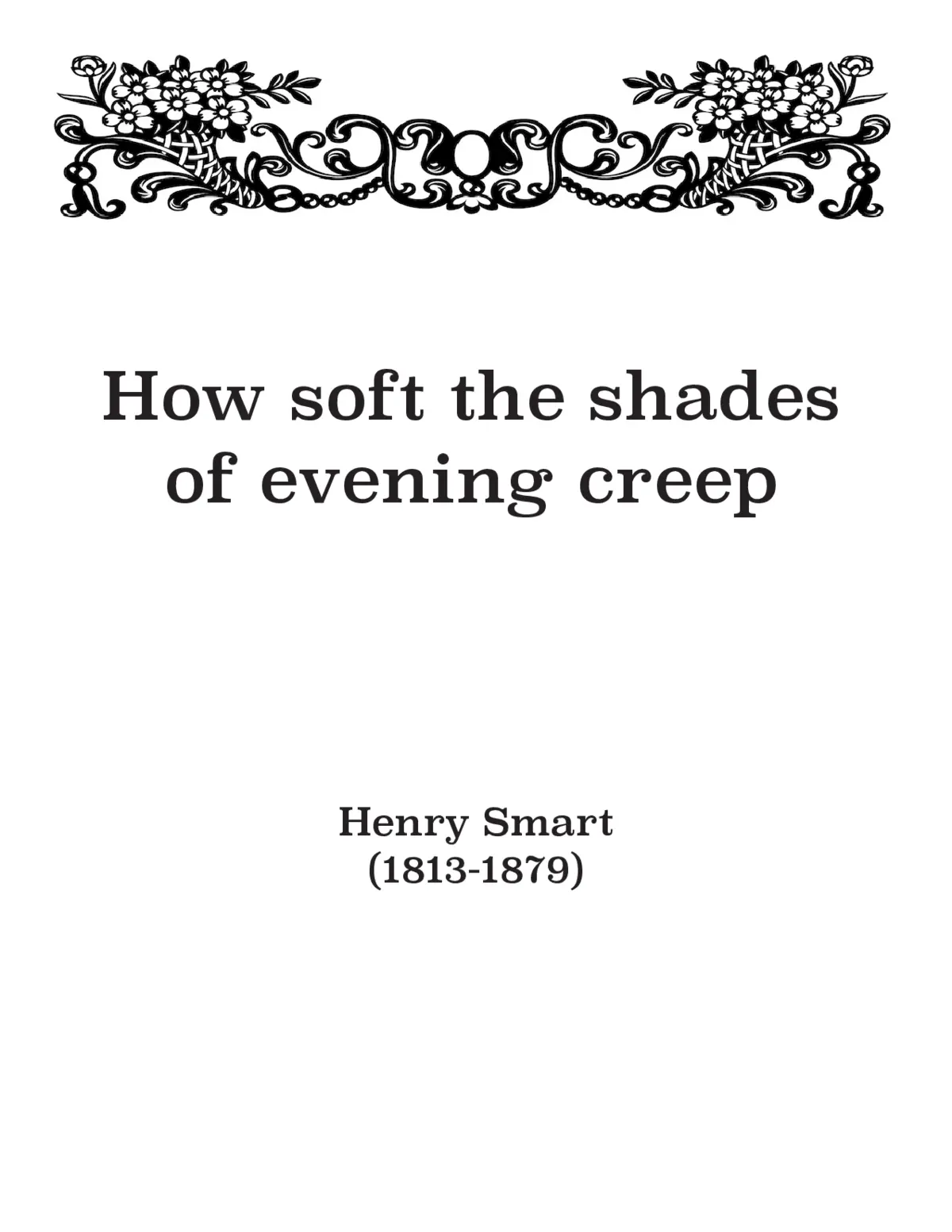 How soft the shades of evening creep - Page 1