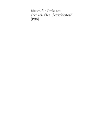 Marsch für Orchester über den alten "Schweizerton"