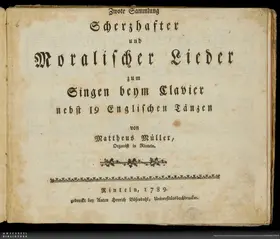 18 Scherzhafte und moralische Lieder, nebst 19 Tänze