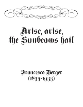 Arise, arise, the sunbeams hail