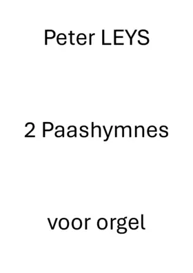 Twee Paashymnes voor orgel