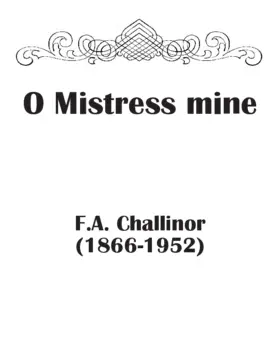 O Mistress mine
