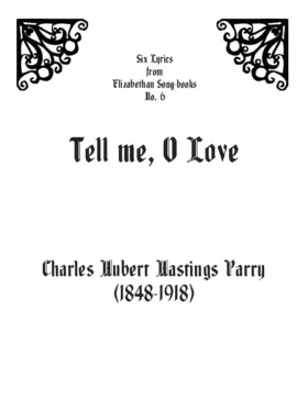 Tell me, O love