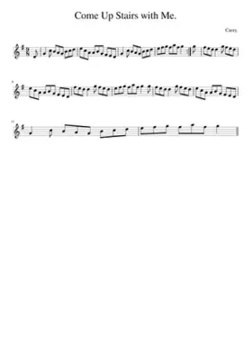 Come Up Stairs with Me.