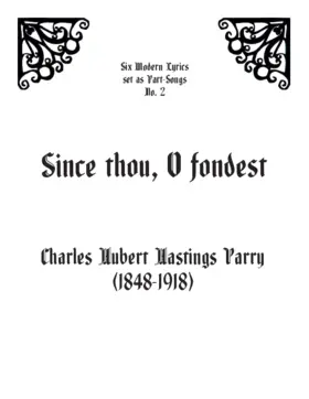 Since thou, O fondest