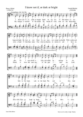 I know not if, or dark or bright