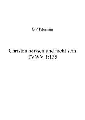 Christen heißen und nicht sein, TWV 1:135