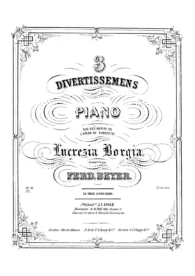 3 Divertissements sur des motifs de l'opéra de Donizetti, Lucrezia Borgia