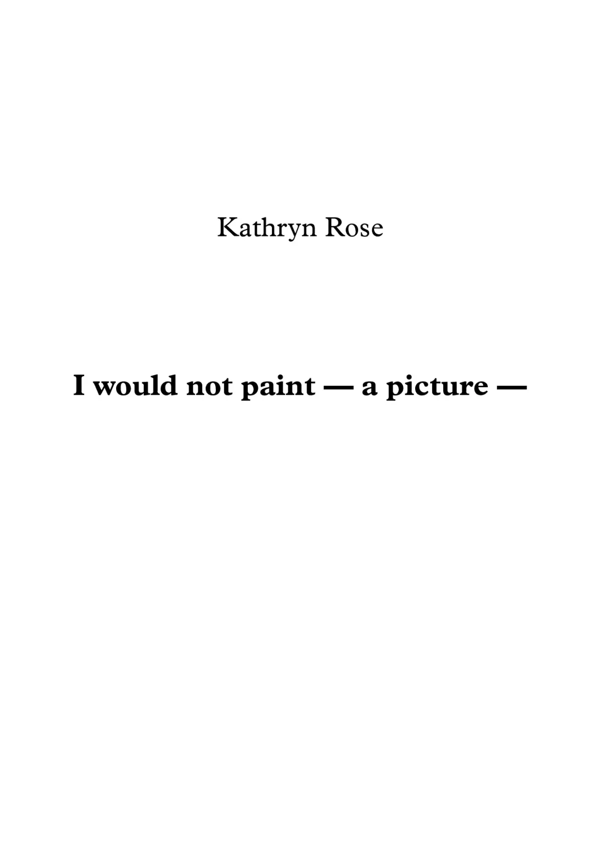 I would not paint — a picture — - Page 1