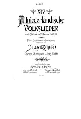 XIV altniederländische Volkslieder, nach Adrianus Valerius (1626). Für eine Singstimme mit Klavierbegleitung