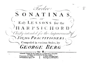 Twelve Sonatinas or Easy Lessons for the Harpsichord, Chiefly intended for the Improvement of Young Practitioners, Composed in various Styles