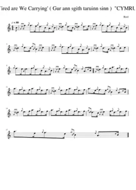 'Tired are We Carrying' ( Gur ann sgith taruinn sinn ) CYMRU