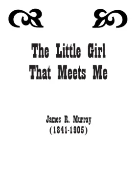 The little girl that meets me