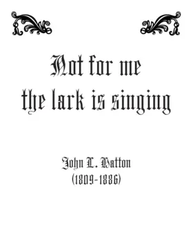 Not for me the lark is singing