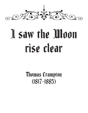 I saw the Moon rise clear
