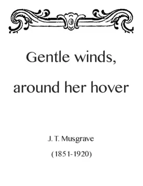 Gentle winds, around her hover
