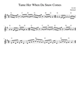 Tame her when da snaw comes