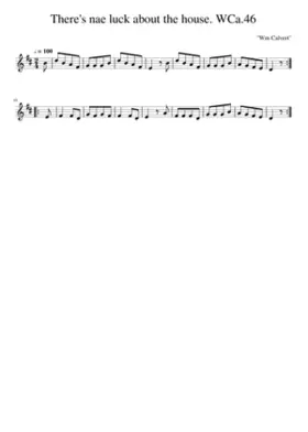 There's nae luck about the house. WCa.46