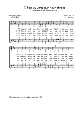 O help us, Lord; each hour of need